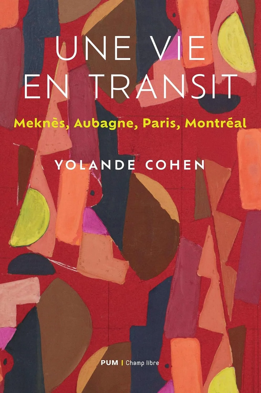 Une vie en transit: Meknès, Aubagne, Paris, Montréal