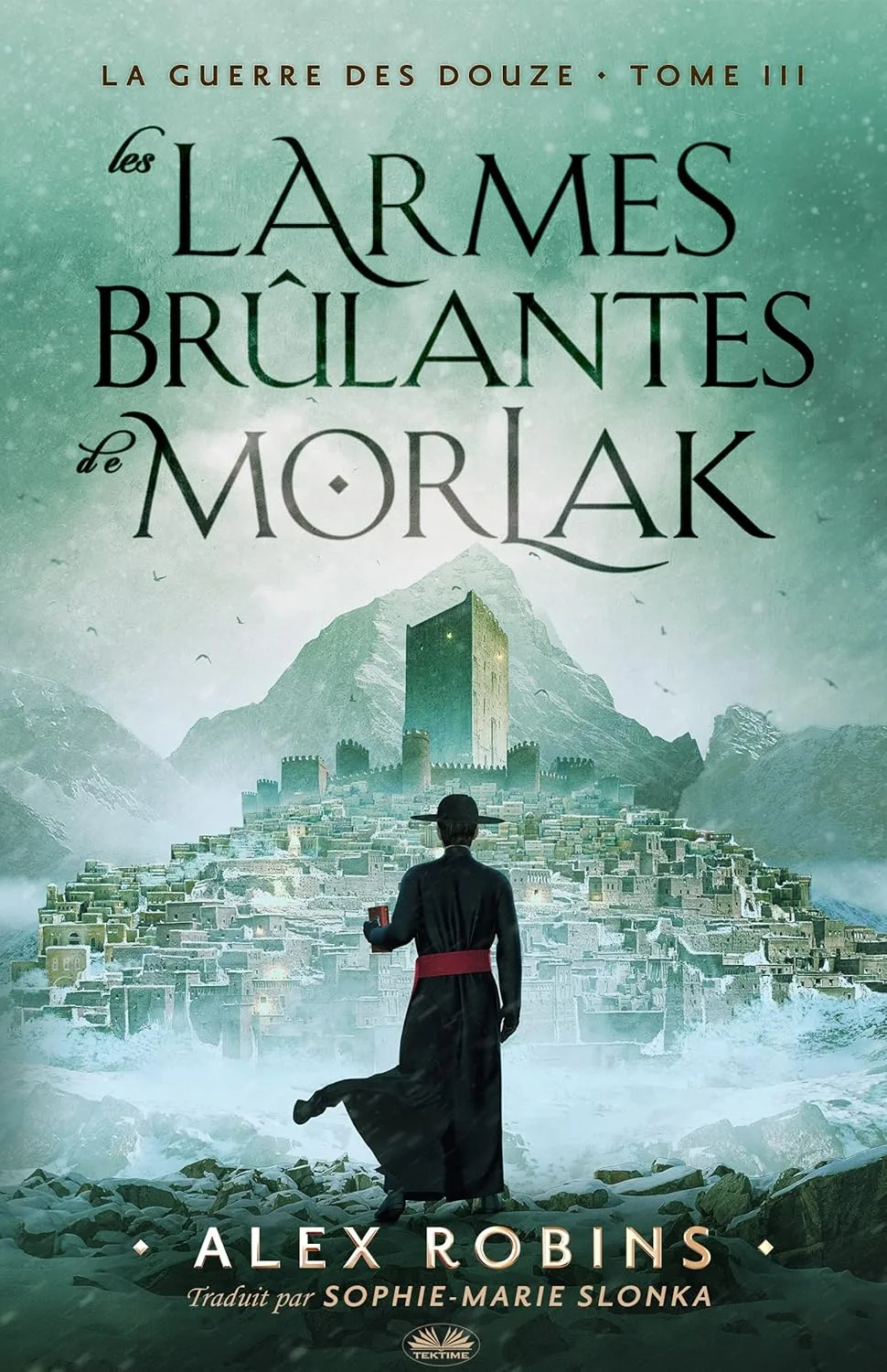 La Guerre des Douze,Tome 3: Les larmes brûlantes de Morlak