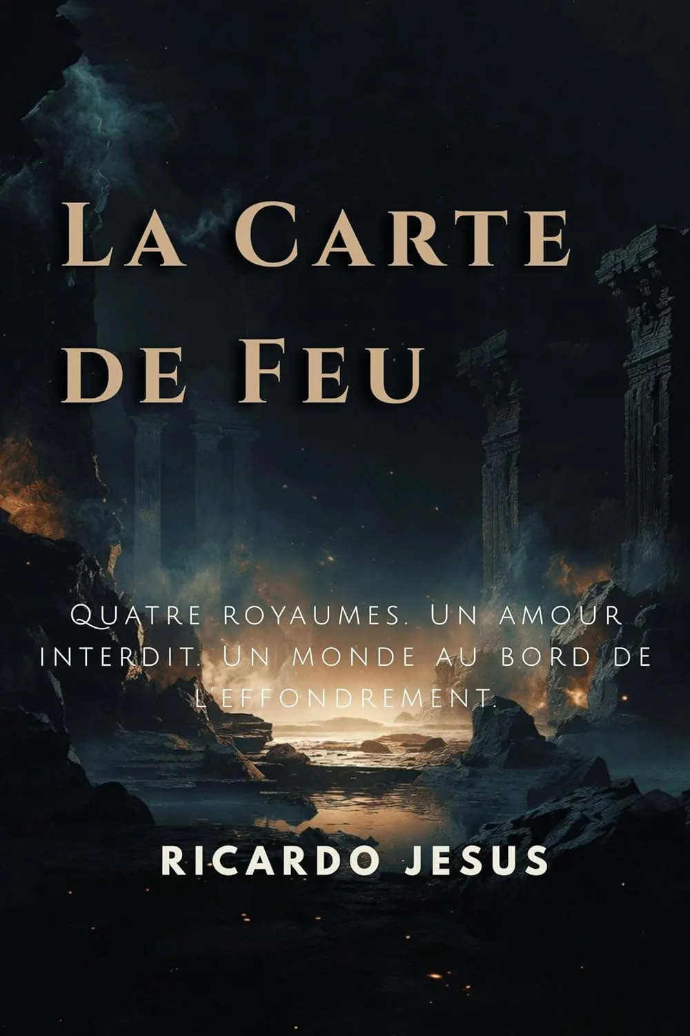 La Carte de Feu: Quatre royaumes. Un amour interdit. Un monde au bord de l’effondrement