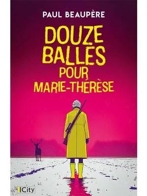 Douze balles pour Marie-Thérèse