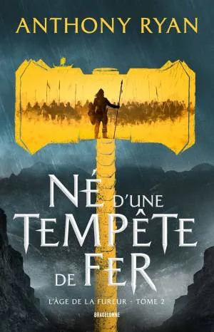 L'âge de la fureur, Tome 2 : Né d'une tempête de fer