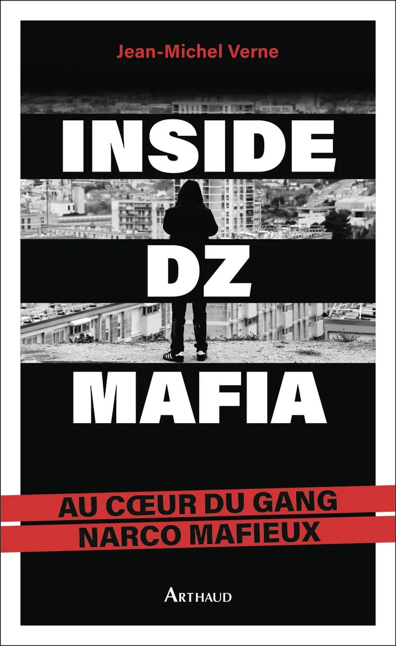 Inside DZ Mafia : Au cœur du gang narco mafieux