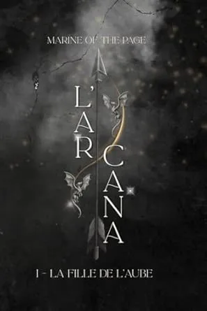 L’Arcana ,La Fille de l’Aube,Tome 1: L’Éveil de la Magie