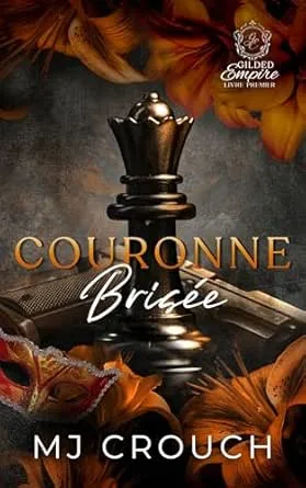 Gilded Empire,Tome 1: Couronne Brisée