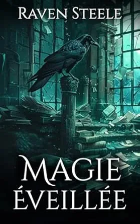 Née de la Lumière, Tome 3 : Magie Éveillée