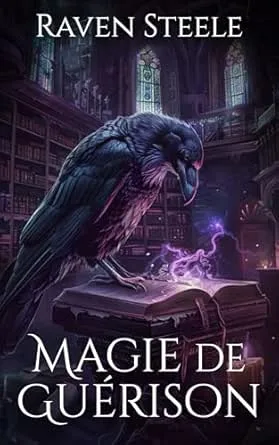 Née de la Lumière,Tome 4 : Magie de Guérison