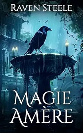 Née de la Lumière,Tome 2 : Magie Amère