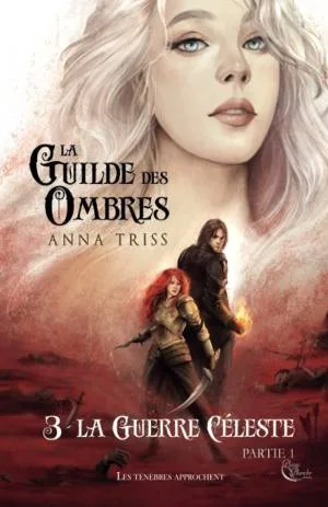 La Guilde des Ombres, Tome 3 : La Guerre céleste, Partie 1