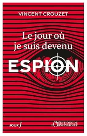 Le jour où je suis devenu espion
