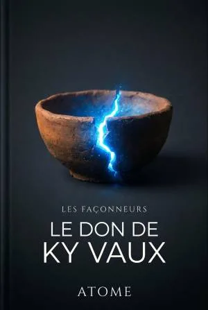 Les Façonneurs, Tome 1: Le Don de Ky Vaux
