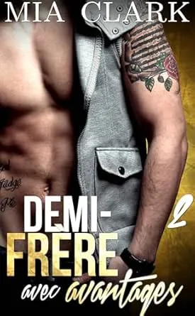 Demi-frère avec avantages, Tome 2