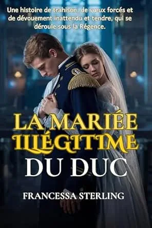 La mariée illégitime du duc Un duc balafré