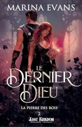 La Pierre des Rois, Tome 2 : Le Dernier Dieu