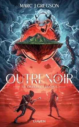 Outrenoir, Tome 3 : Le Chant des déchus