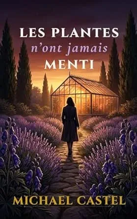 Les Plantes ne mentent jamais