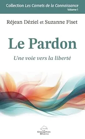 Le Pardon, Vol. 1: Une voie vers la liberté