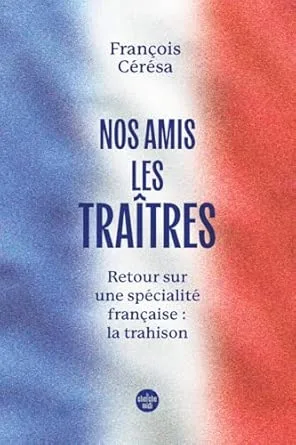 1001Ebooks - Nos amis les traîtres Nos amis les traîtres
