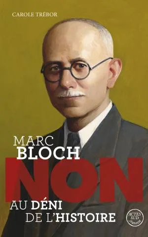1001Ebooks - Marc Bloch : Non au déni de l'Histoire Marc Bloch : Non au déni de l'Histoire