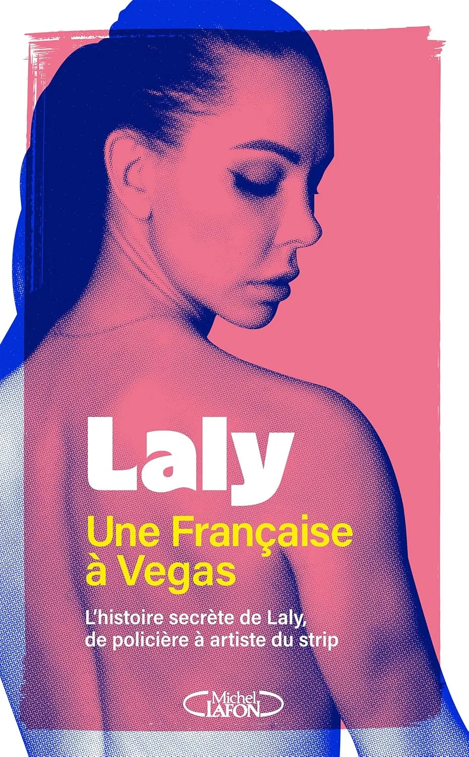 Une Française à Vegas : L'histoire secrète de Laly, de policière à artiste du strip