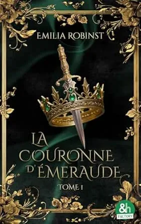1001Ebooks - La Couronne d'émeraude, Tome 1: La Dernière Héritière La Couronne d'émeraude, Tome 1: La Dernière Héritière