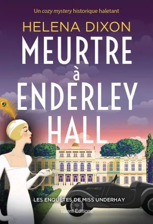 Les enquêtes de Miss Underhay, Tome 2 : Meurtre à Enderlay hall