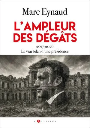 1001Ebooks - L'Ampleur des dégâts: 2017-2026 : Le vrai bilan d'une présidence L'Ampleur des dégâts: 2017-2026 : Le vrai bilan d'une présidence
