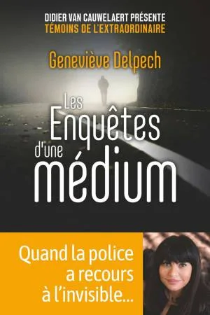1001Ebooks - Les Enquêtes d'une médium : Quand la police a recours à linvisible Les Enquêtes d'une médium : Quand la police a recours à linvisible