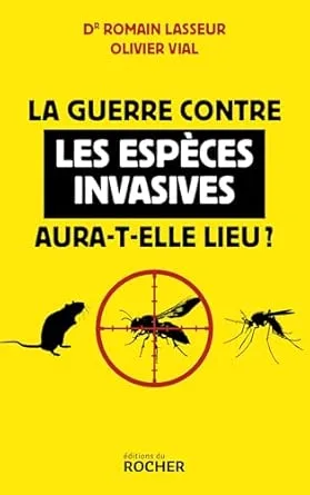 1001Ebooks - La guerre contre les espèces invasives aura-t-elle lieu ? La guerre contre les espèces invasives aura-t-elle lieu ?