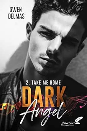 1001Ebooks - Dark Angel, Tome 2 :Take me home Dark Angel, Tome 2 :Take me home