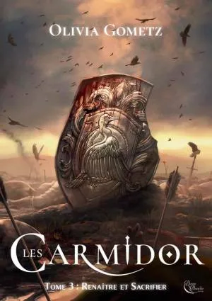 1001Ebooks - Les Carmidor, Tome 3 : Renaître et Sacrifier Les Carmidor, Tome 3 : Renaître et Sacrifier