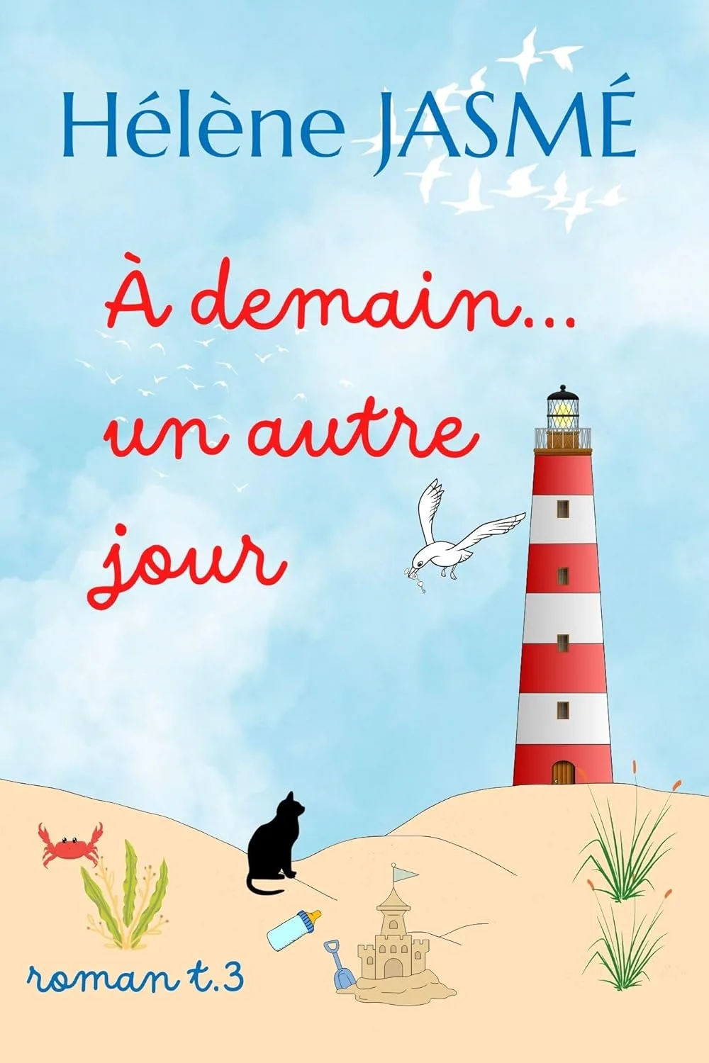 1001Ebooks - À nos vies, à y croire, à nos âmes soeurs,Tome 3 : À demain…un autre jour À nos vies, à y croire, à nos âmes soeurs,Tome 3 : À demain…un autre jour