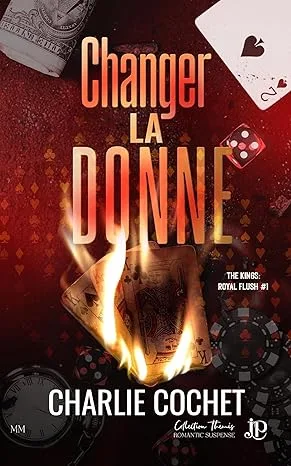 1001Ebooks - The Kings Royal Flush, Tome 1 : Changer la donne The Kings Royal Flush, Tome 1 : Changer la donne