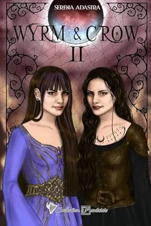 Wyrm & Crow,Tome 2