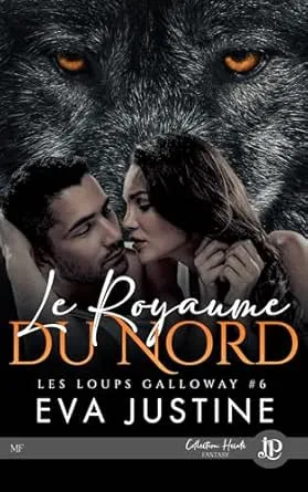 1001Ebooks - Les loups Galloway ,Tome 6 : Le Royaume du Nord Les loups Galloway ,Tome 6 : Le Royaume du Nord