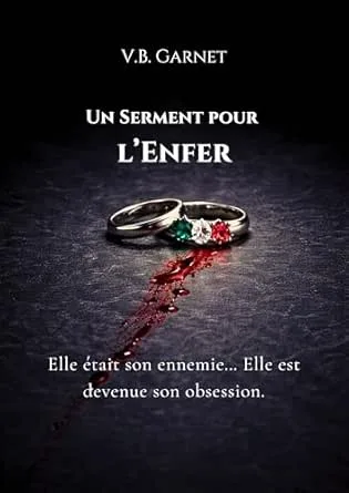 1001Ebooks - Un Serment pour l'Enfer: Elle était son ennemie. Elle est devenue son obsession. Un Serment pour l'Enfer: Elle était son ennemie. Elle est devenue son obsession.
