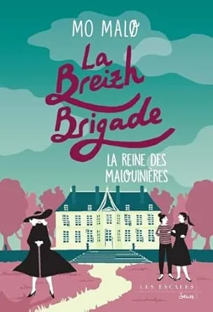 1001Ebooks - La Breizh Brigade,Tome 6 : La Reine des malouinières La Breizh Brigade,Tome 6 : La Reine des malouinières