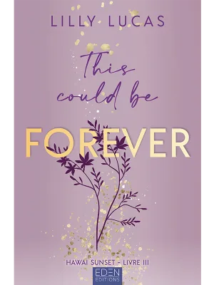 1001Ebooks - Hawai sunset ,Tome 3 : This Could be Forever Hawai sunset ,Tome 3 : This Could be Forever
