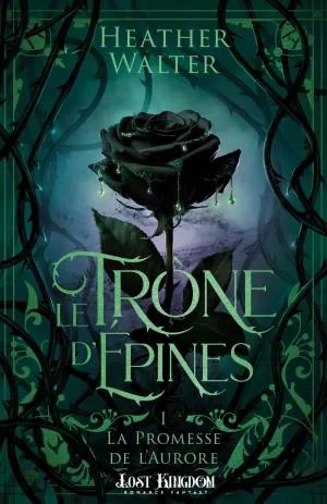 1001Ebooks - Le Trône de l'Épine, Tome 1: La Promesse de l'Aurore Le Trône de l'Épine, Tome 1: La Promesse de l'Aurore