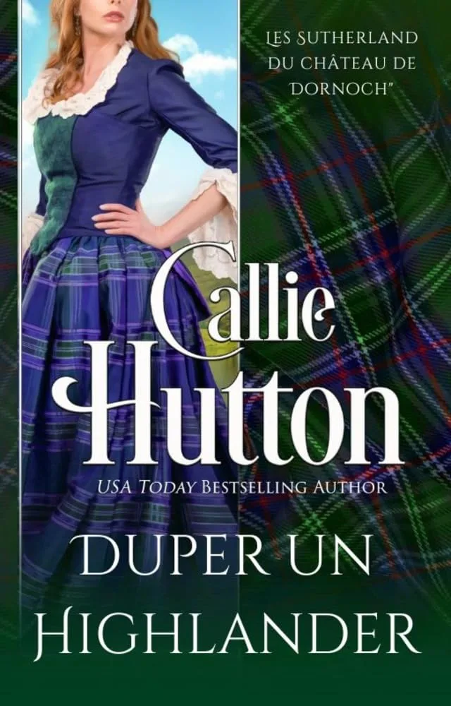 1001Ebooks - Les Sutherland du château de Dornoch, Tome 1: Duper un Highlander Les Sutherland du château de Dornoch, Tome 1: Duper un Highlander