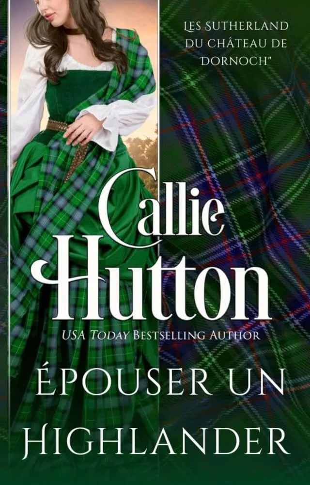 1001Ebooks - Les Sutherland du château de Dornoch,Tome 2 : Épouser un Highlander Les Sutherland du château de Dornoch,Tome 2 : Épouser un Highlander