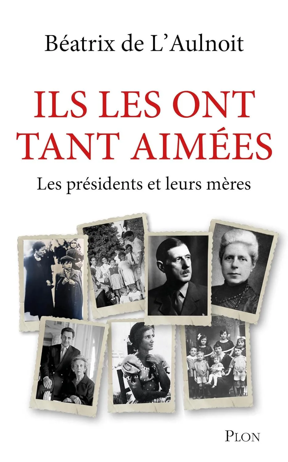 1001Ebooks - Ils les ont tant aimées: Les Mères de nos présidents Ils les ont tant aimées: Les Mères de nos présidents