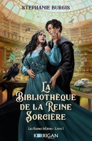 Les Reines Infâmes,Tome 1: La Bibliothèque de la Reine Sorcière