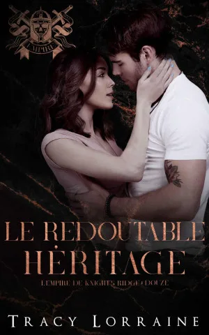 L’Empire de Knight’s Ridge, Tome 12 : Le Redoutable Héritage