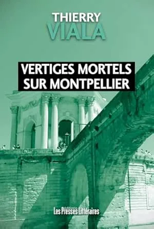 Vertiges mortels sur Montpellier