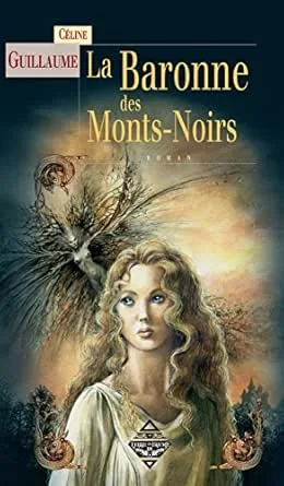 La Baronne des Mont Noirs, Tome 1
