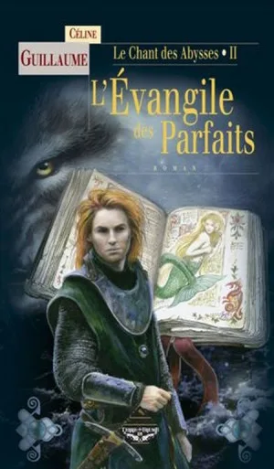 Le Chant des Abysses, Tome 2 : L'évangile des parfaits