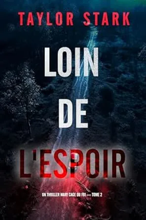 Un thriller Mary Cage du FBI,Tome 2 : Loin de l'espoir