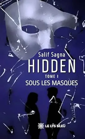 Sous les masques ,Tome 1: Hidden