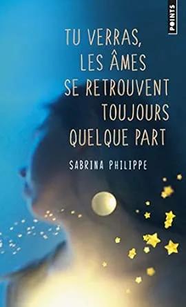 Tu Verras, Les Âmes Se Retrouvent Toujours Quelque Part