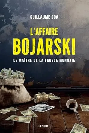 L'Affaire Bojarski, le Maitre de la Fausse Monnaie